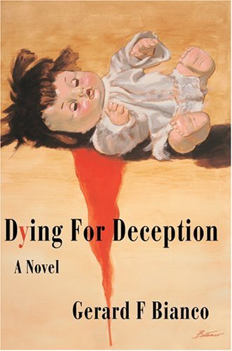 gerard F. Bianco/Dying For Deception